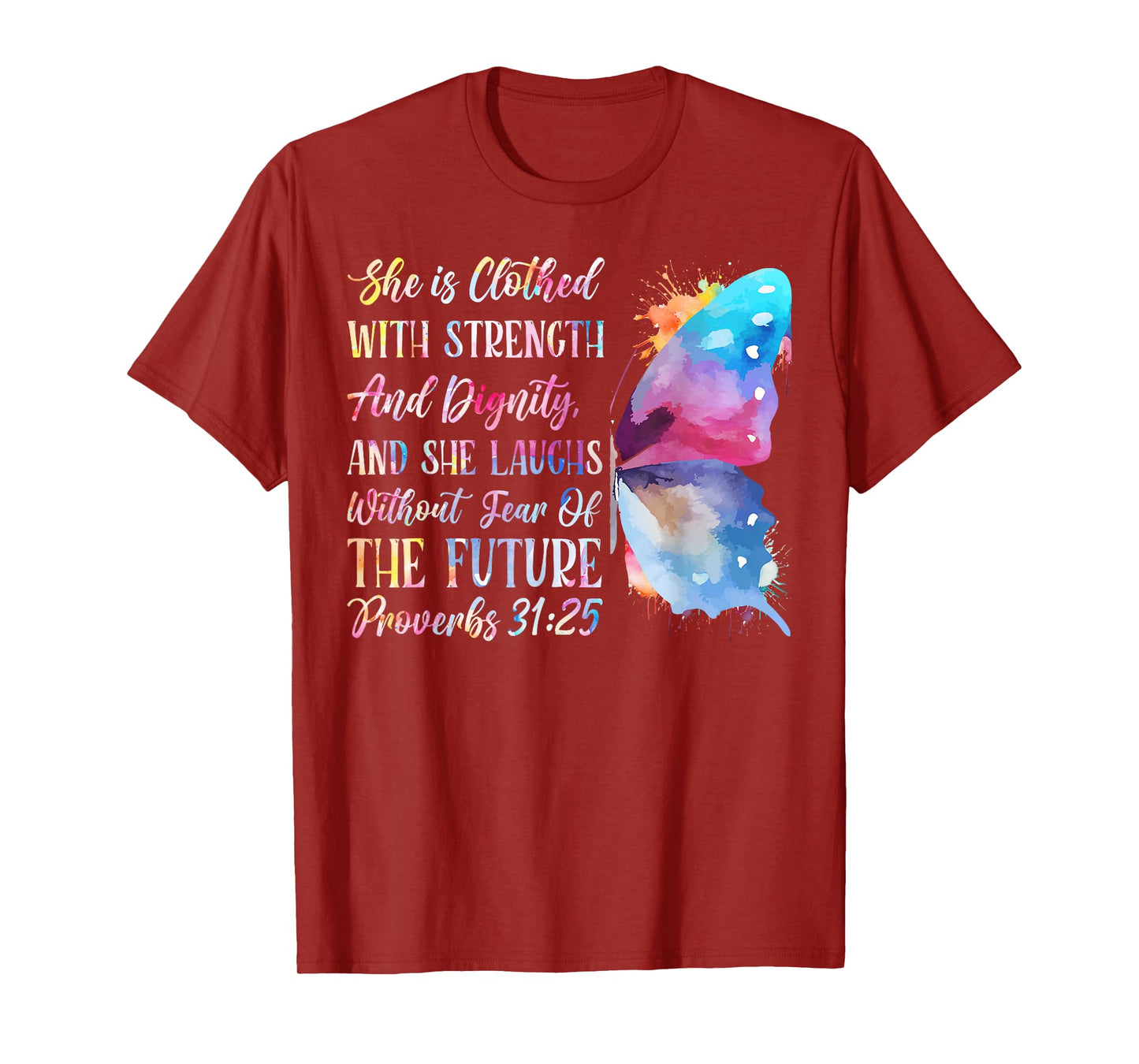 Christian Bible Verse Faith God Butterfly Proverbs 31:25 She T-Shirt