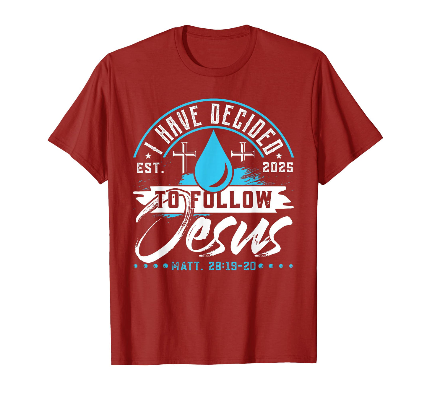 I Have Decided To Follow Jesus Shirt 2025 Baptized Baptism T-Shirt