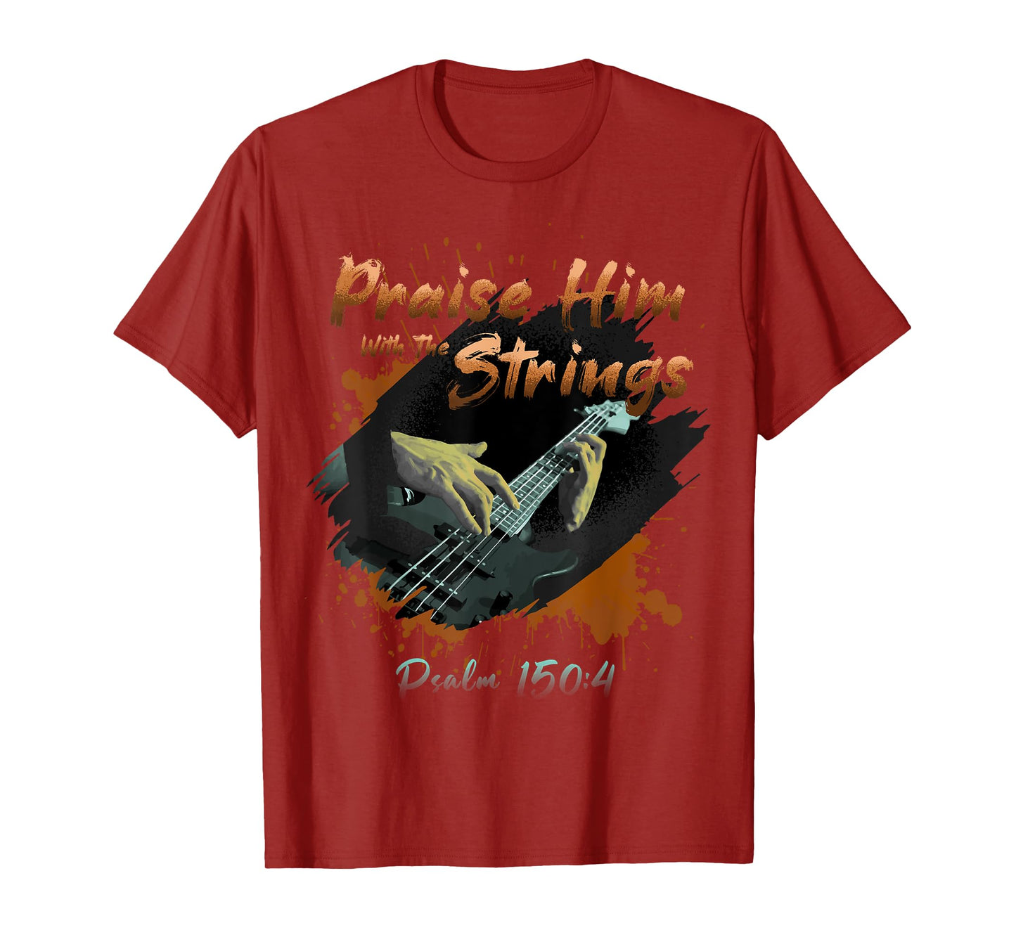 Praise Him With The Strings Psalm 150:4 Funny Guitarist Gift T-Shirt