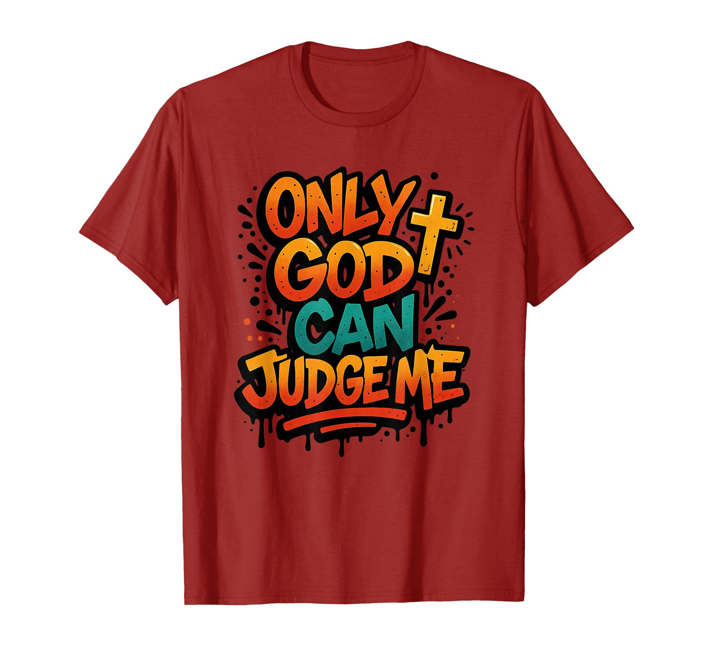 Only God Can Judge Me Hip Hop Saying Religious Graffiti T-Shirt