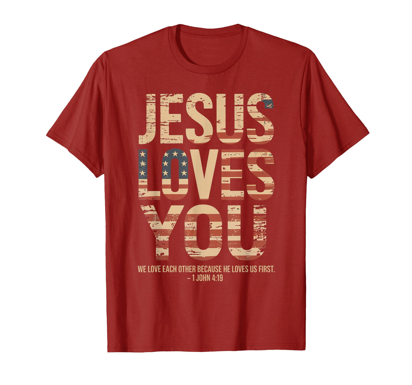 Jesus Loves You John 4:19 Bible Quote T-Shirt