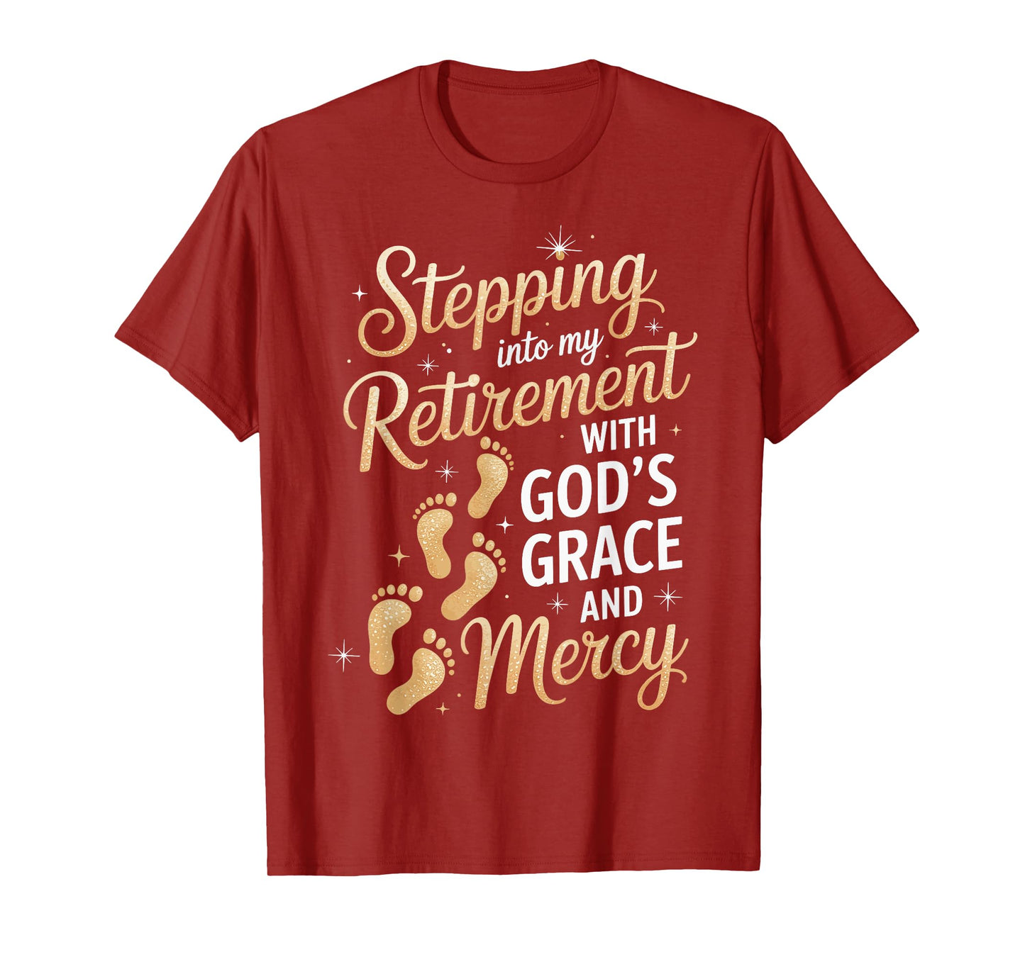Stepping Into My Retirement with God's Grace and Mercy T-Shirt