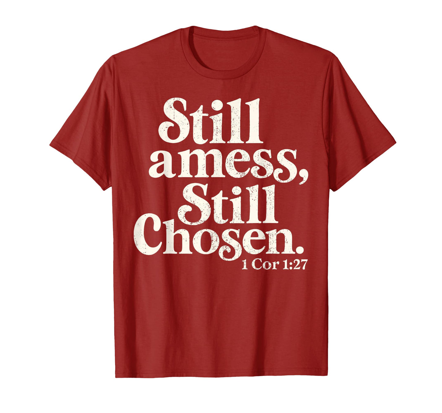 Christian Still A Mess Still Chosen God Fall Bible Verse T-Shirt
