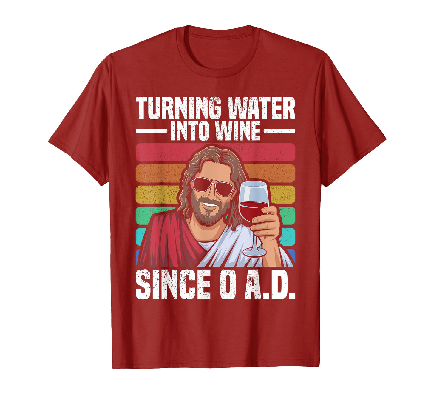 Turn Water Into Wine Since 0 AD Funny Jesus Wine T-Shirt