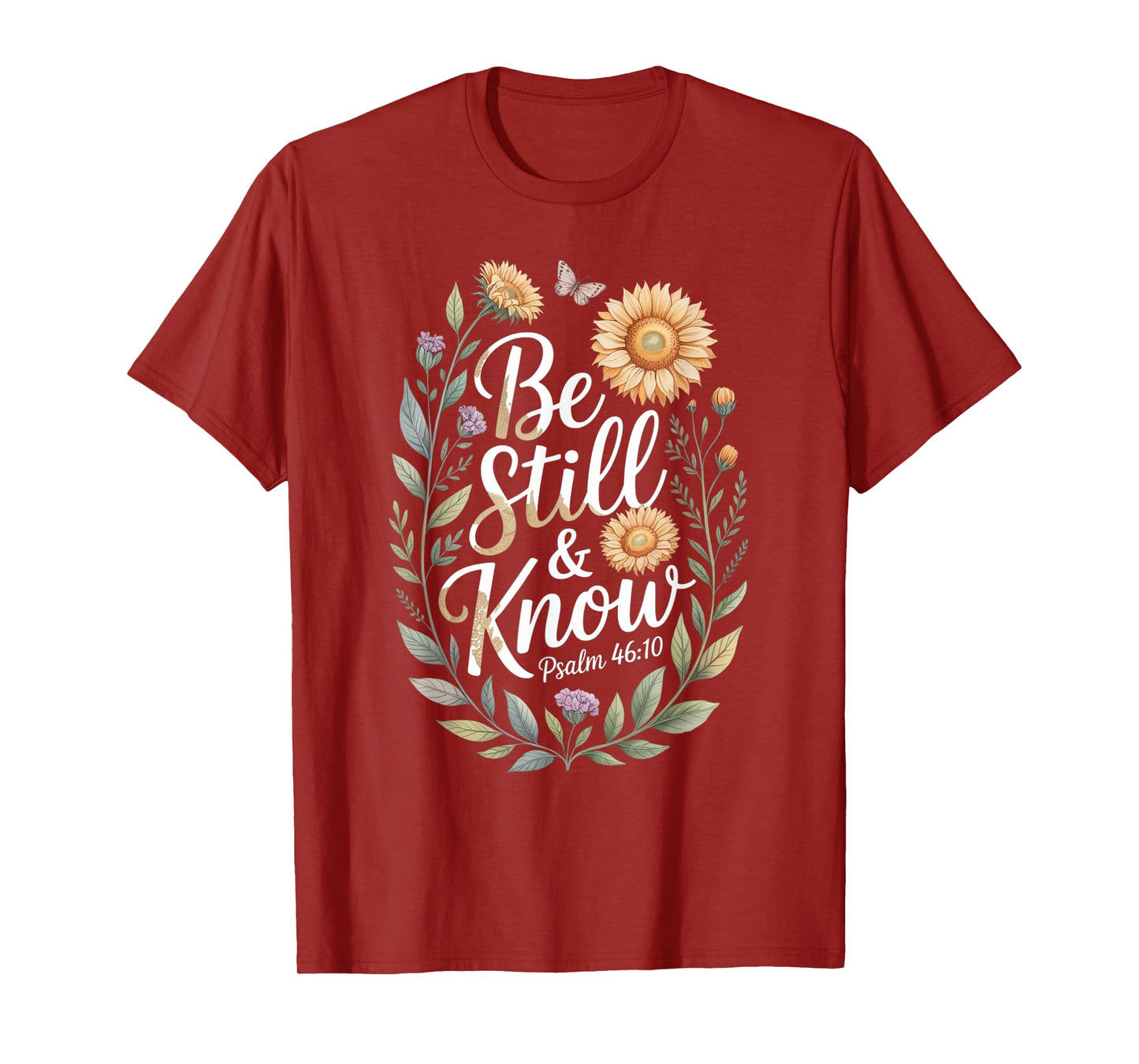 Be Still and Know Psalm 46:10 T-Shirt