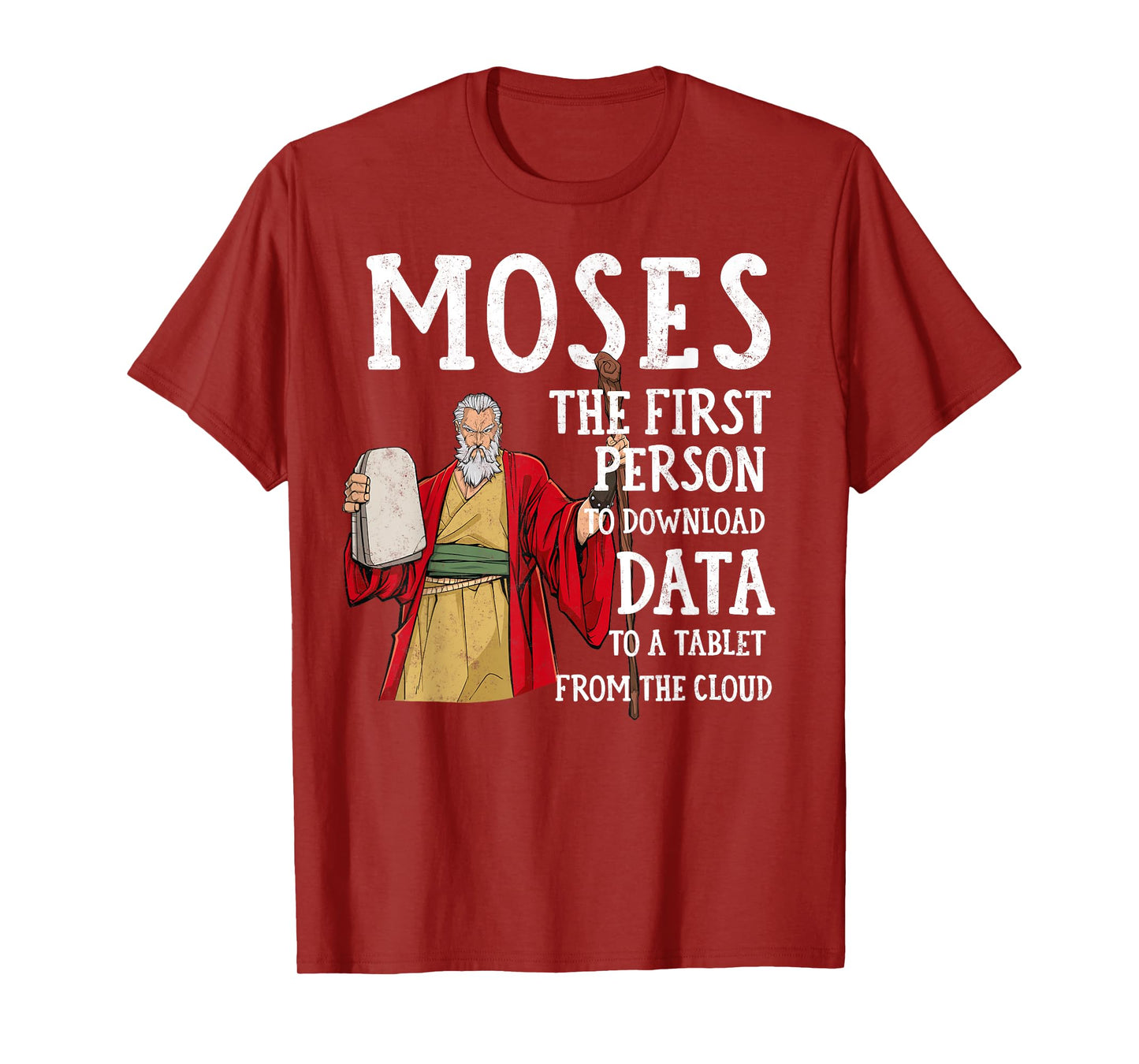 Moses The first Person to Download Data to a Tablet Funny T-Shirt