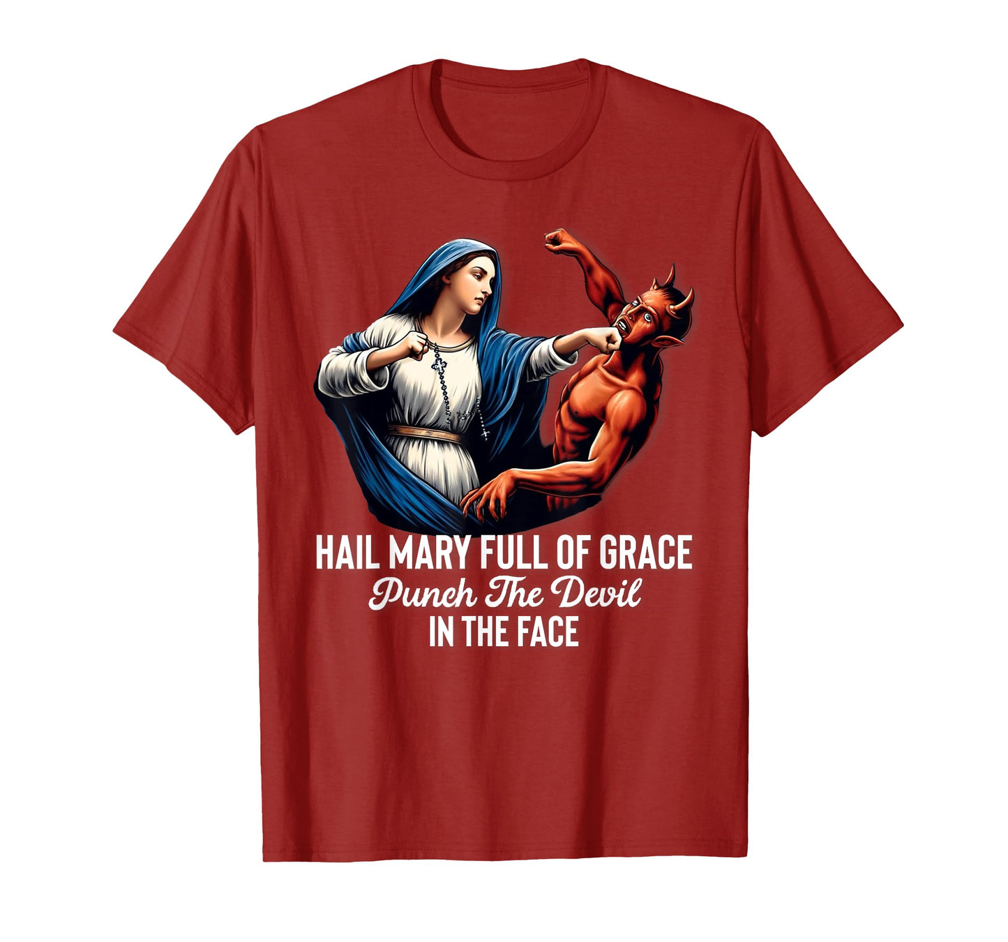 Hail Mary Full of Grace Punch the Devil in the Face Catholic T-Shirt