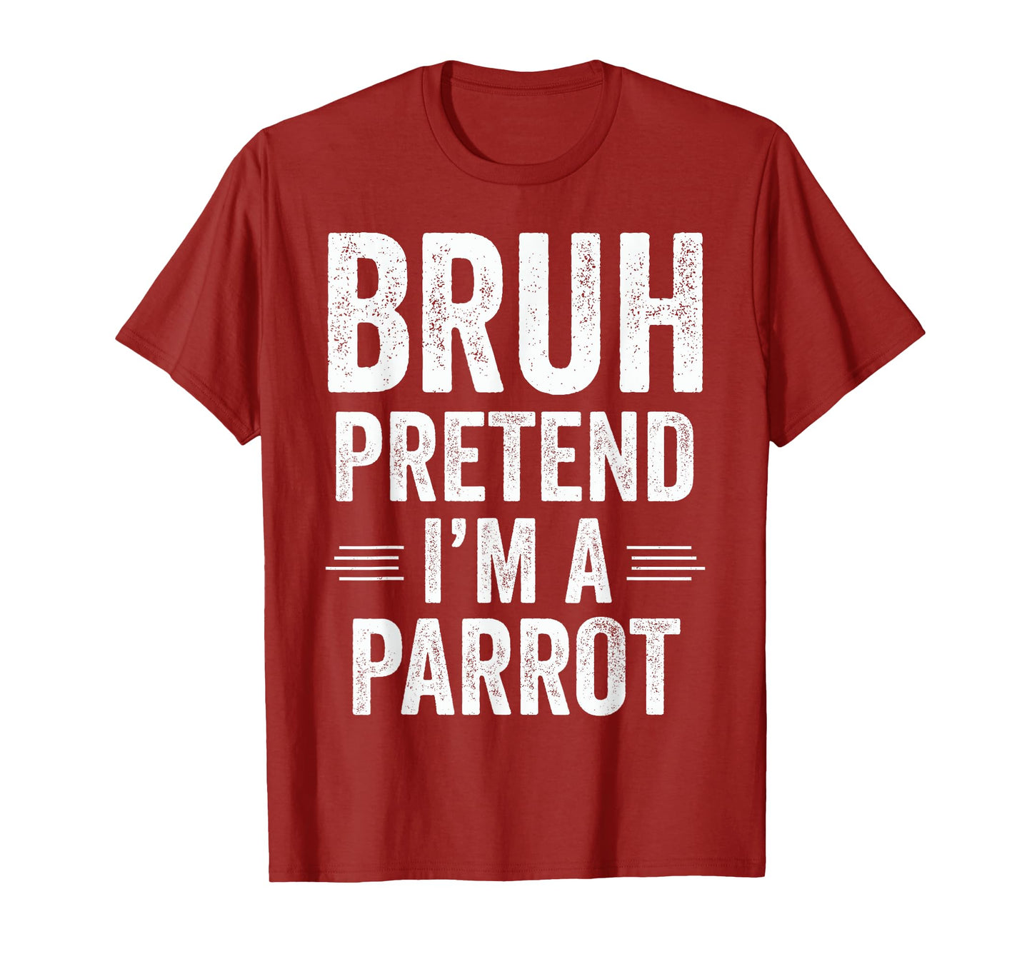 Parrot Costume Halloween Bruh Pretend I'm A Parrot Funny T-Shirt
