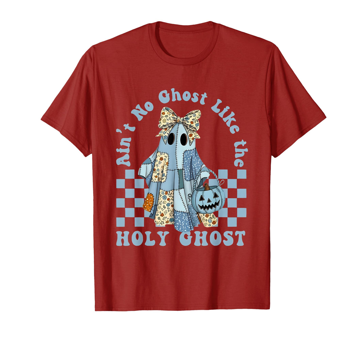 Ain’t No Ghost Like The Holy Ghost Halloween Cute Patch T-Shirt