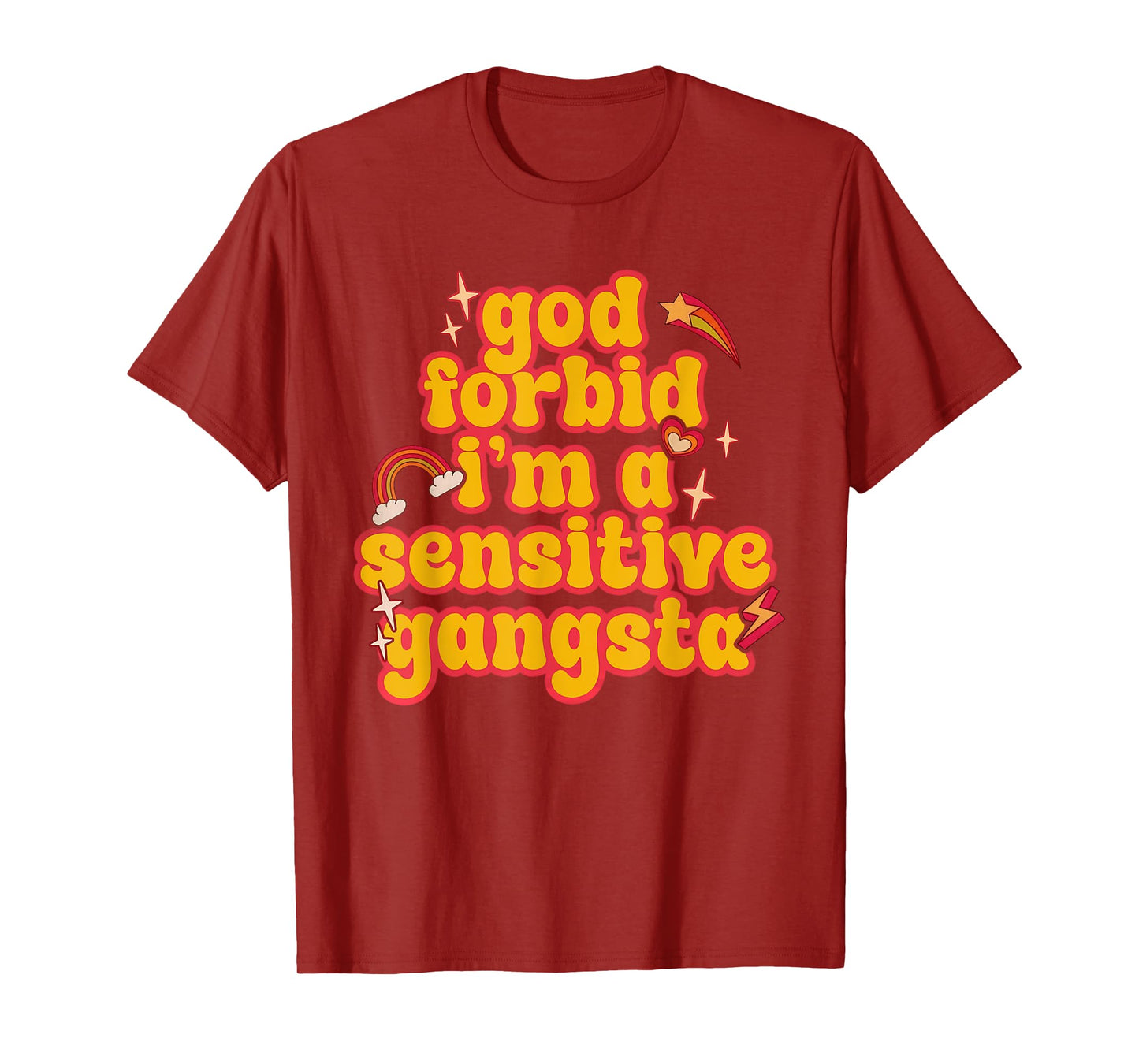 Retro Funny God Forbid I'm A Sensitive Gangsta Cute Cozy T-Shirt