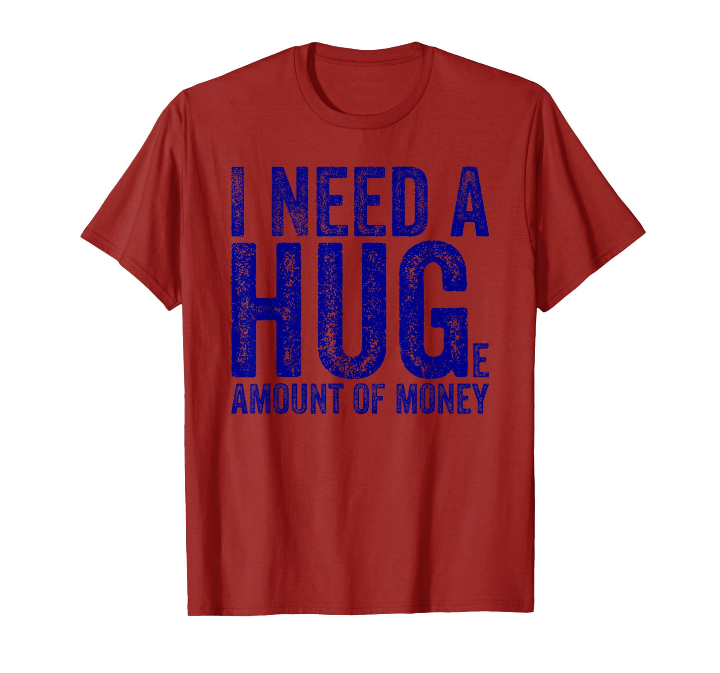 Funny I Need a Huge Amount of Money Quote Funny Saying T-Shirt