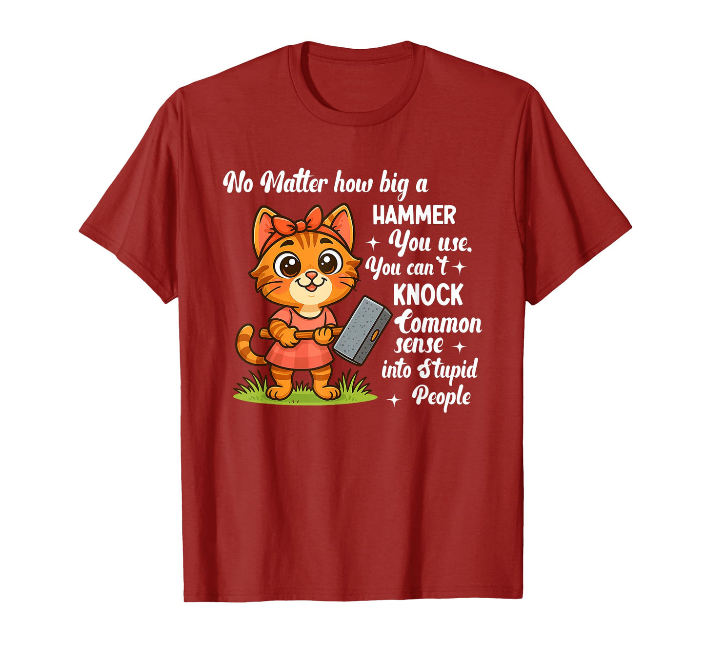 No Matter How Big A Hammer You Use You Can't Knock Common T-Shirt