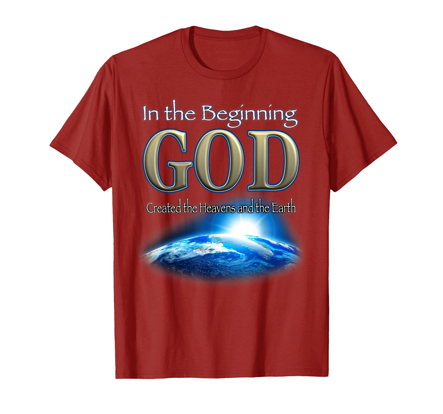 In the Beginning God - God's Creation Earth's Beginning T-Shirt