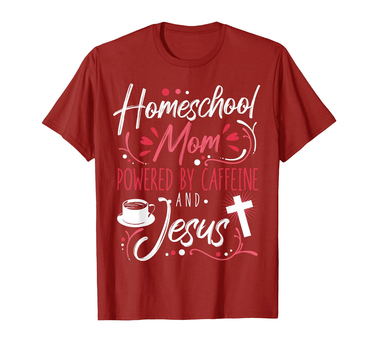 Homeschool Mom Caffeine & Jesus Coffee Lover Teacher Mom T-Shirt