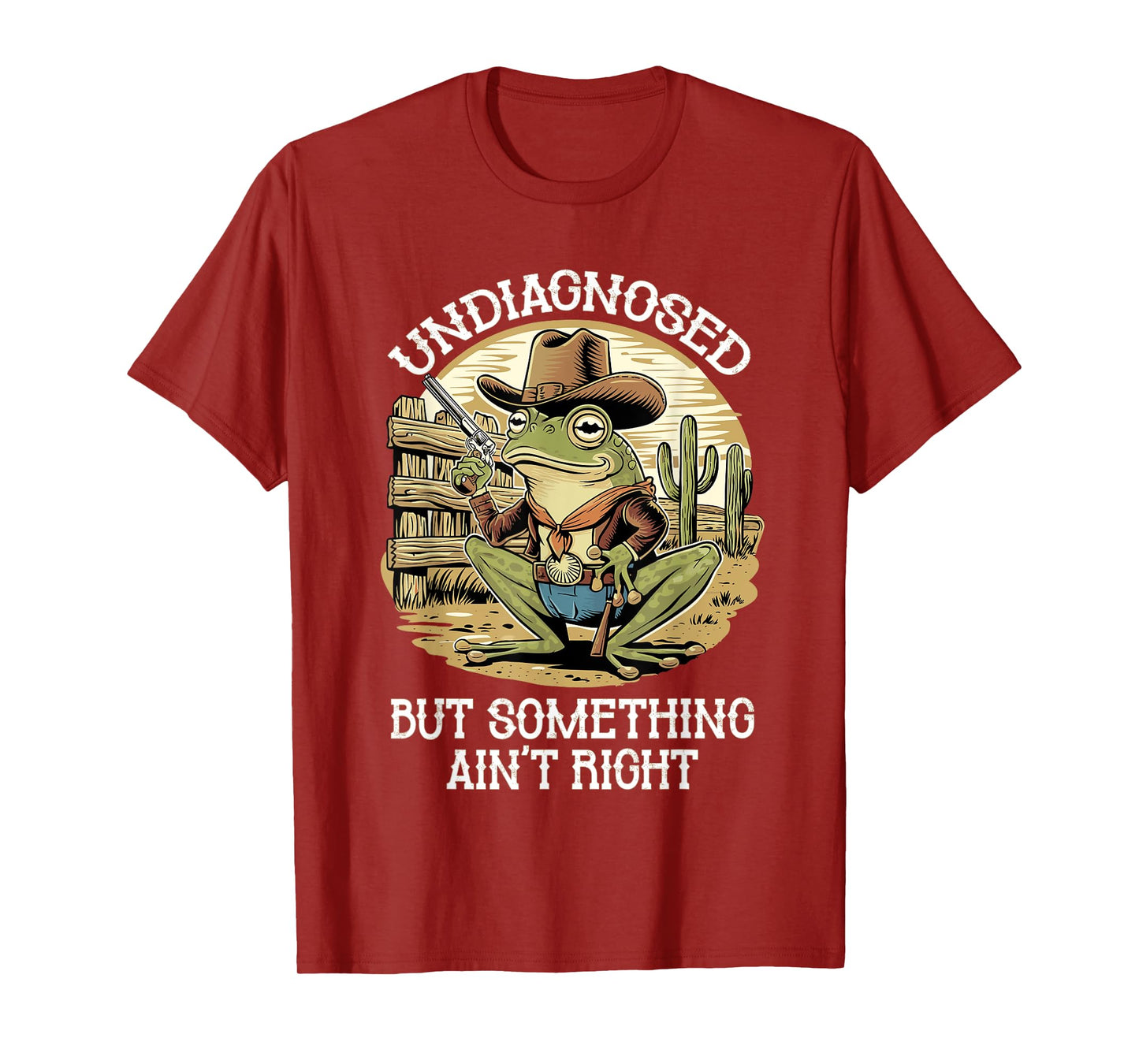 Undiagnosed But Something Ain't Right Funny Cowboy Frog T-Shirt