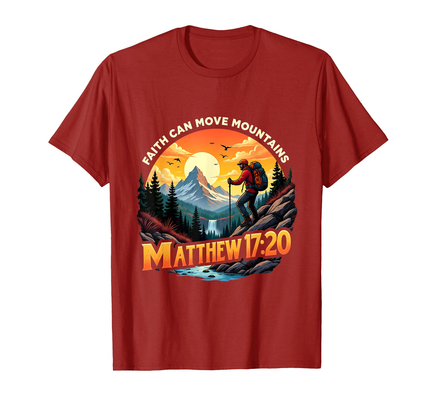 Faith Can Move Mountains Matthew 17:20 Mountain Hikers T-Shirt