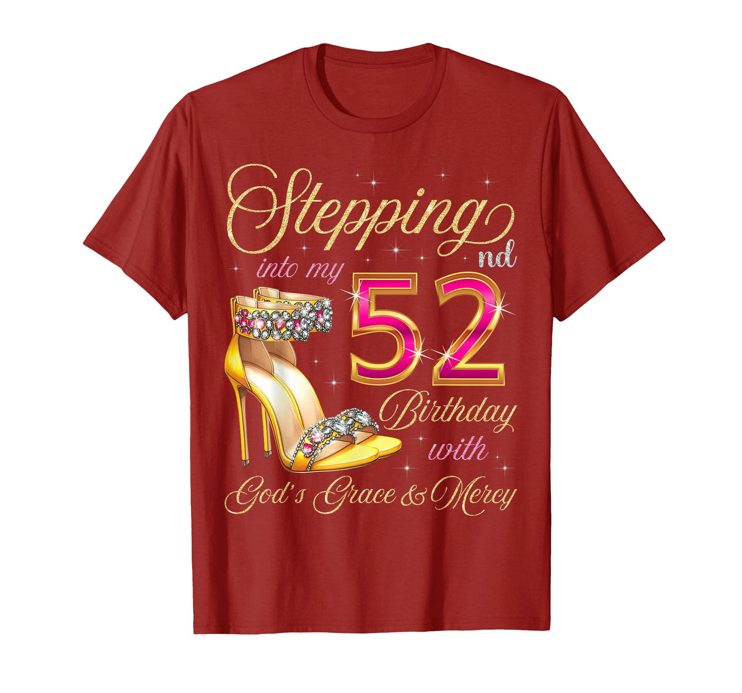 Stepping Into My 52nd Birthday With God's Grace & Mercy T-Shirt