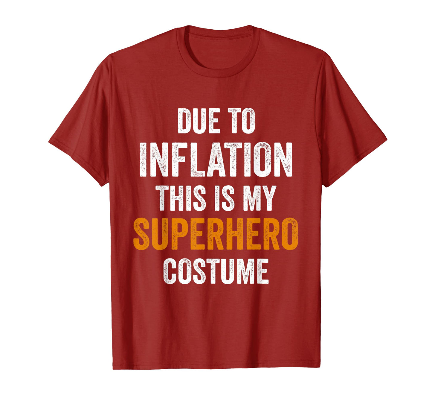 Due To Inflation This Is My Superhero Costume Halloween T-Shirt