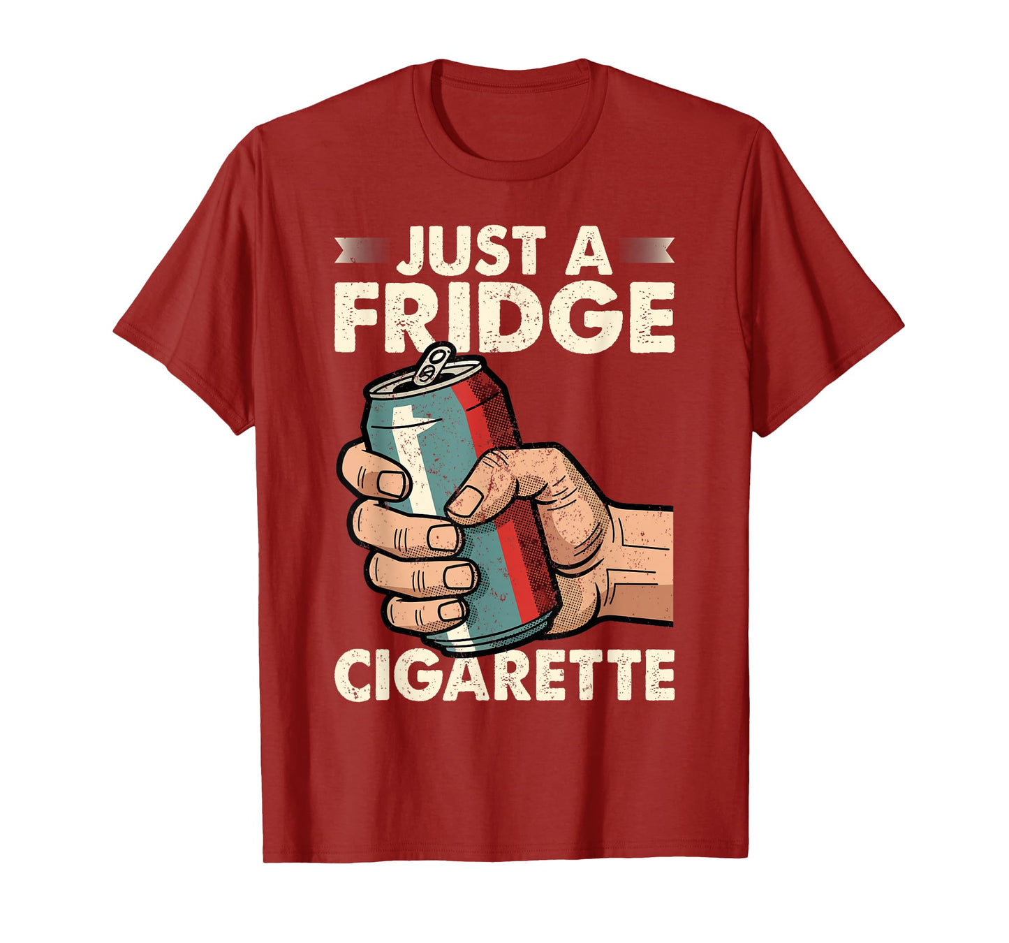 Just A Fridge Cigarette Funny Sarcastic Humor T-Shirt