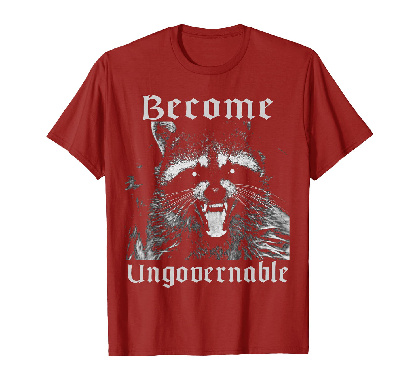 Become Ungovernable Racoon Sarcasm Angry Anarchy Revolution T-Shirt
