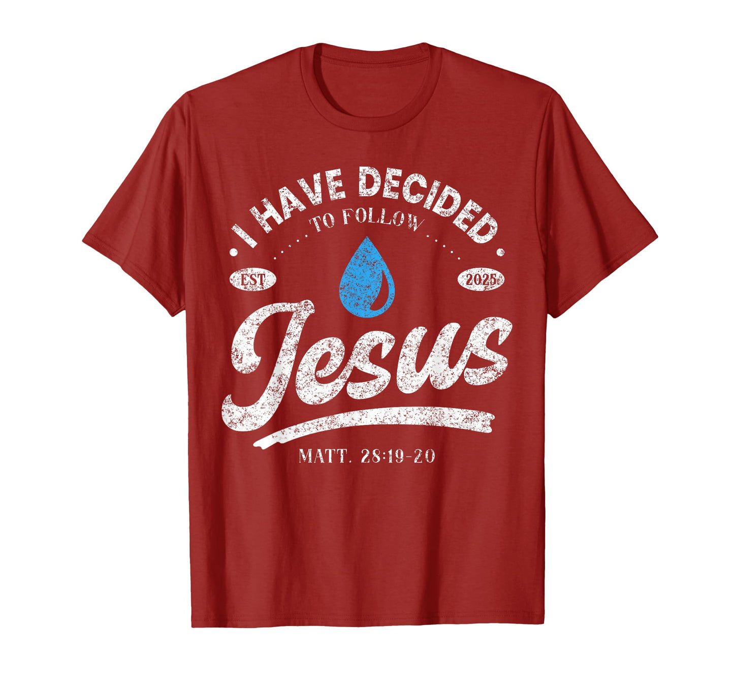 I Have Decided to Follow Jesus Christian Baptism 2025 T-Shirt