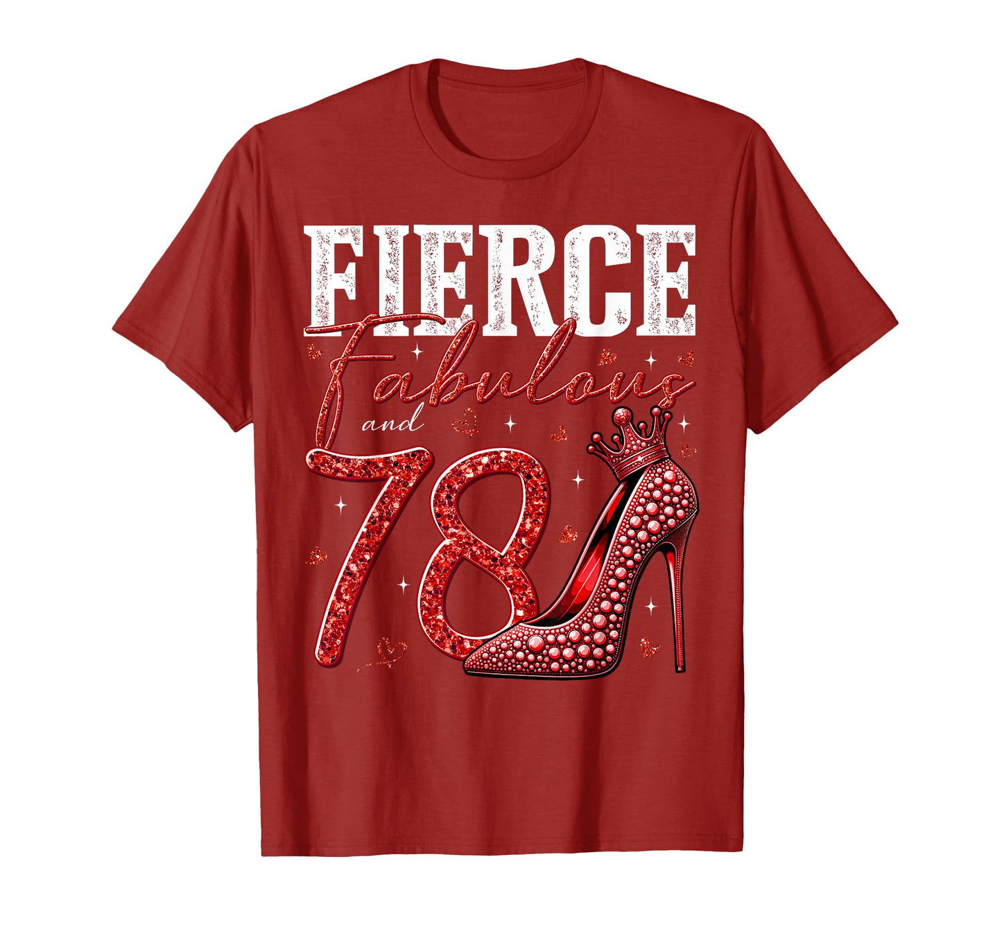 78th Birthday Fierce Fabulous and 78 Year Old Gifts Heels T-Shirt