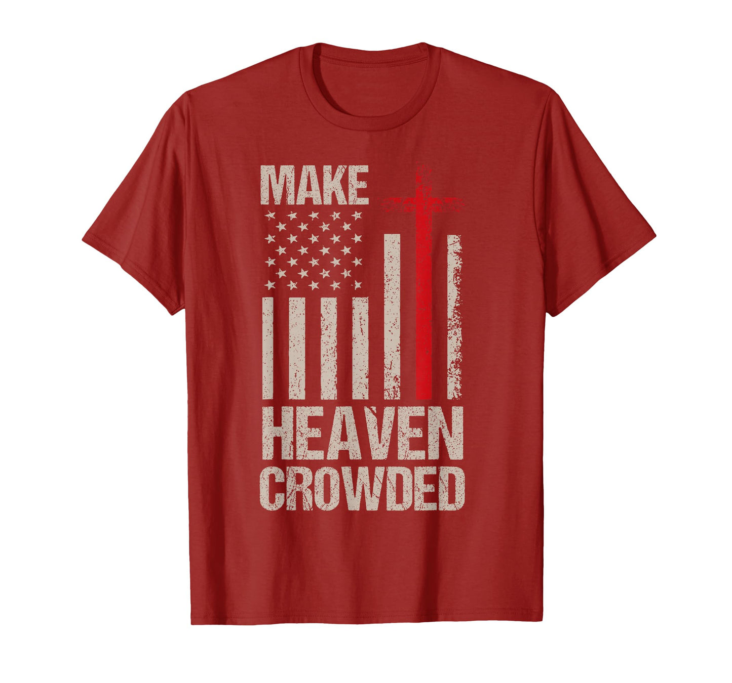 Make Heaven Crowded American Flag Patriotic T-Shirt