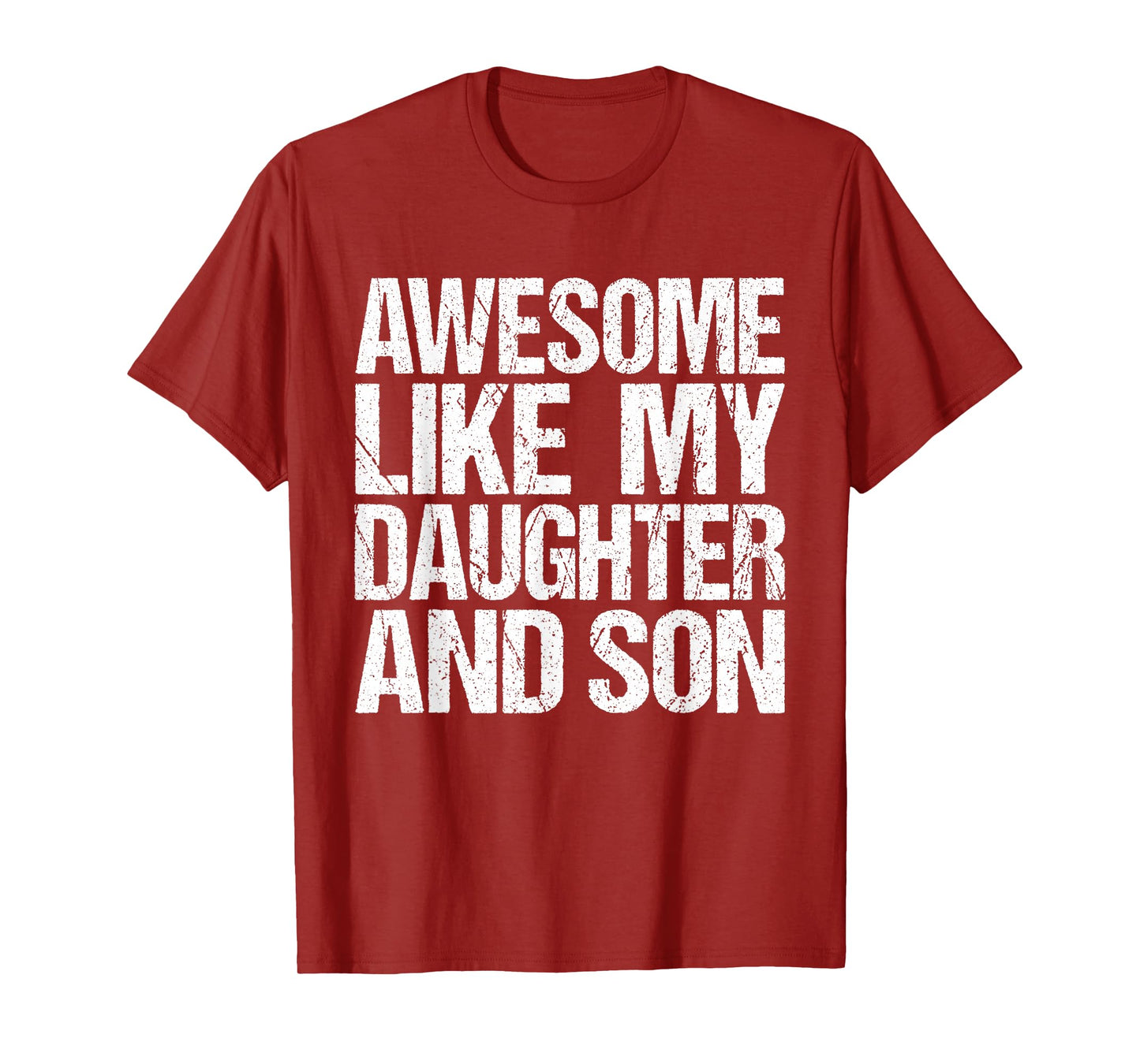 Awesome Like My Daughter And Son Mothers Fathers Day Mom Dad T-Shirt