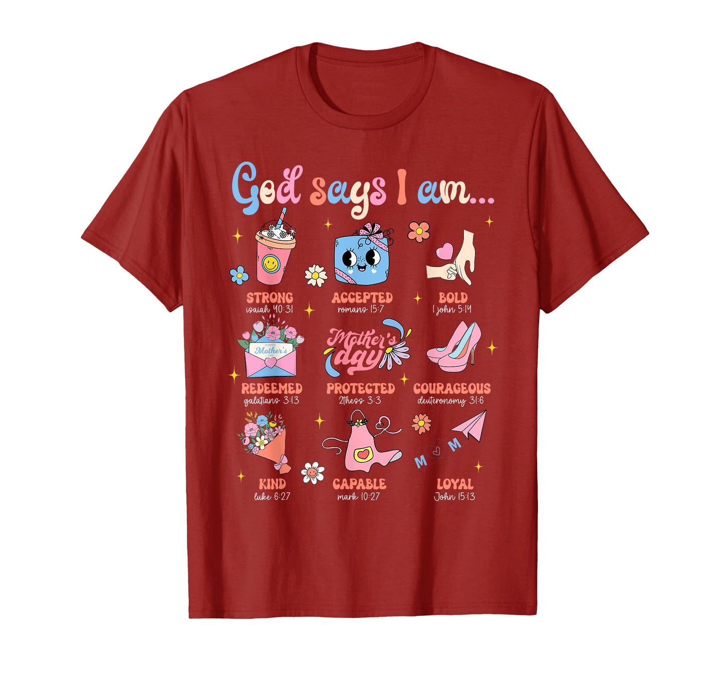 Mother's Day Christian Mom Mama God Say I Am Bible Verse T-Shirt