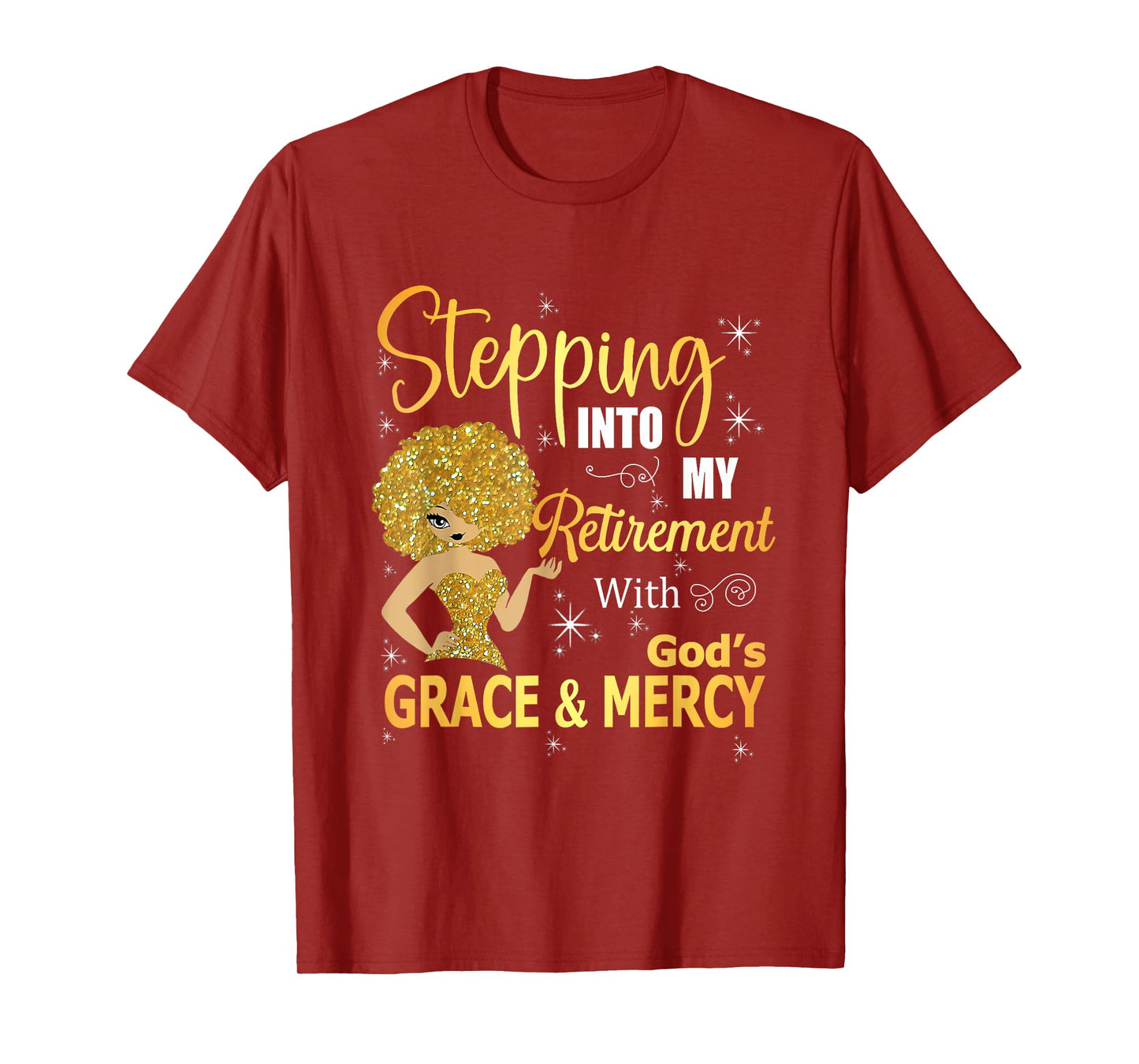 Stepping Into My Retirement With God's Grace And Mercy T-Shirt