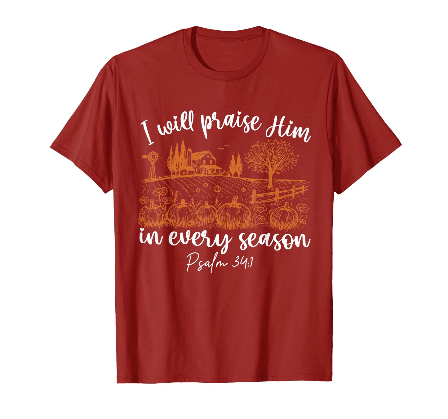 I Will Praise Him in Every Season Bible Christian Halloween T-Shirt