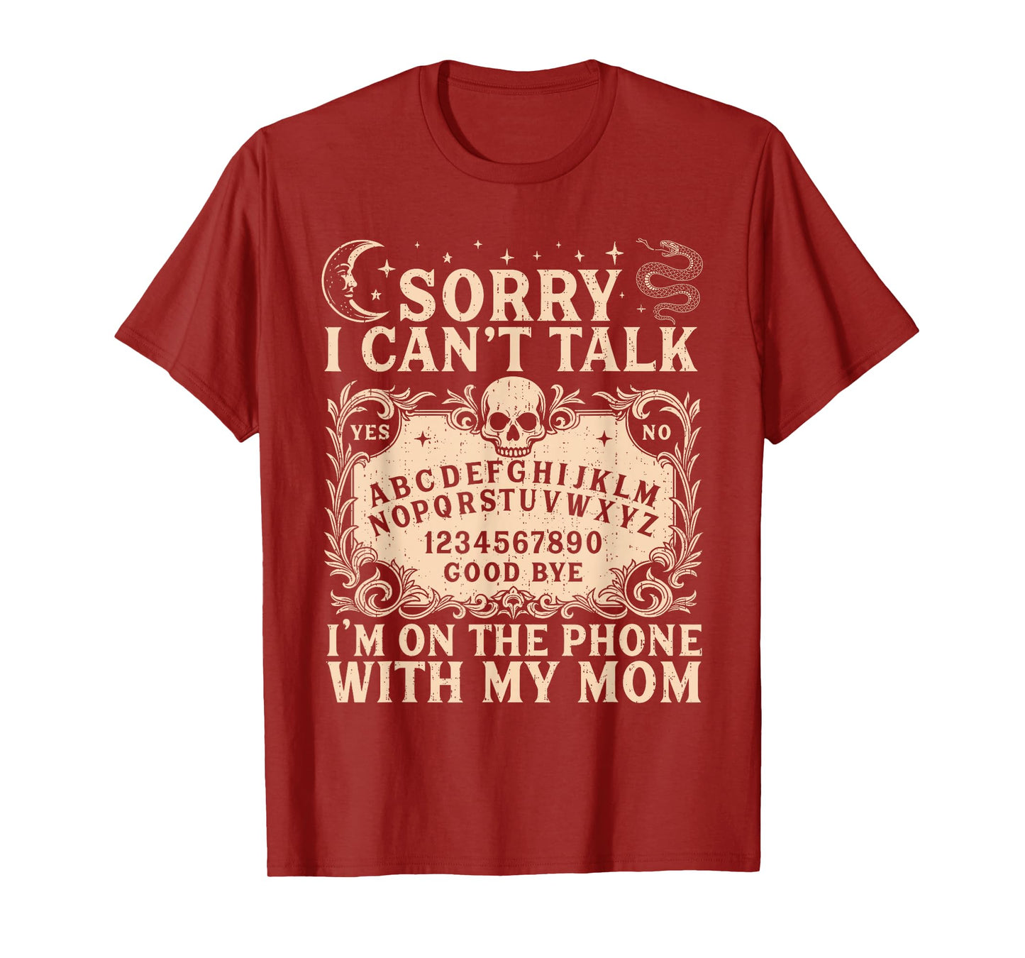 Sorry I Can't Talk I'm On The Phone with My Mom Funny Quote T-Shirt