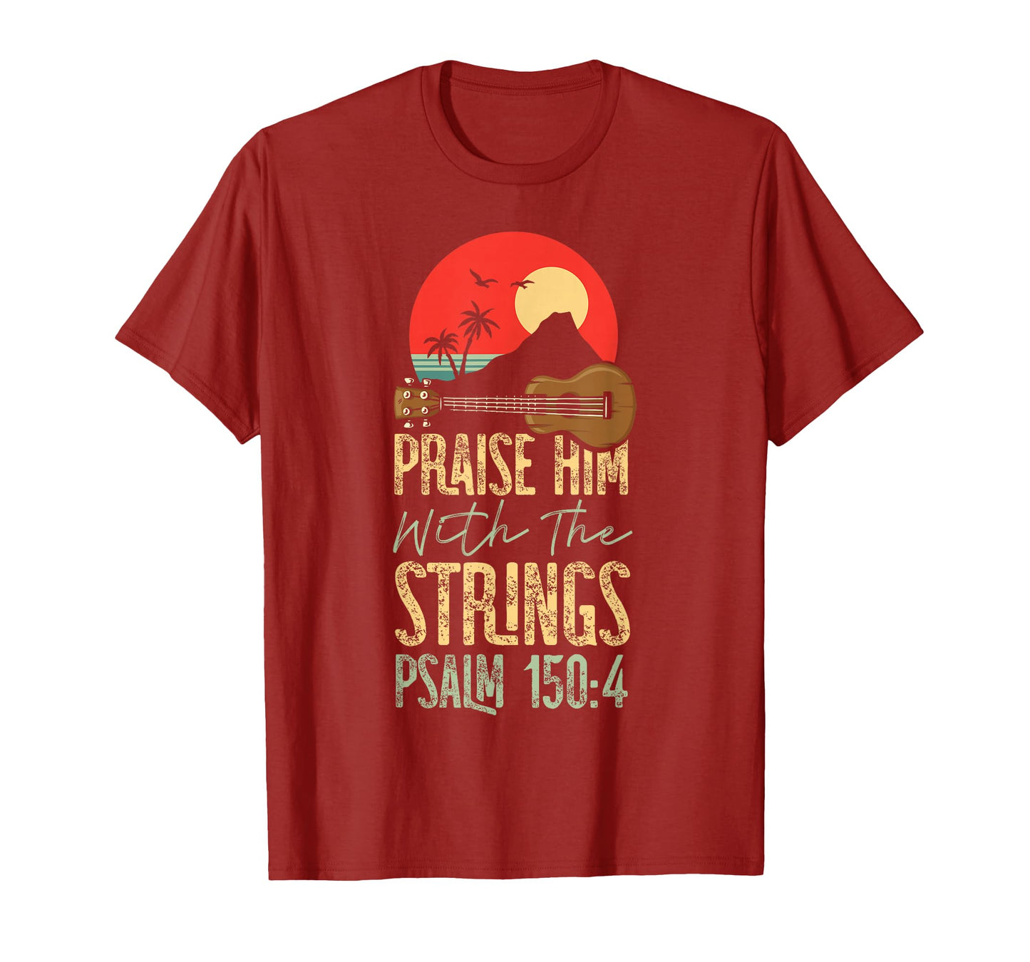 Hawaiian Ukulele Uke Praise Him With The Strings Psalm 150:4 T-Shirt
