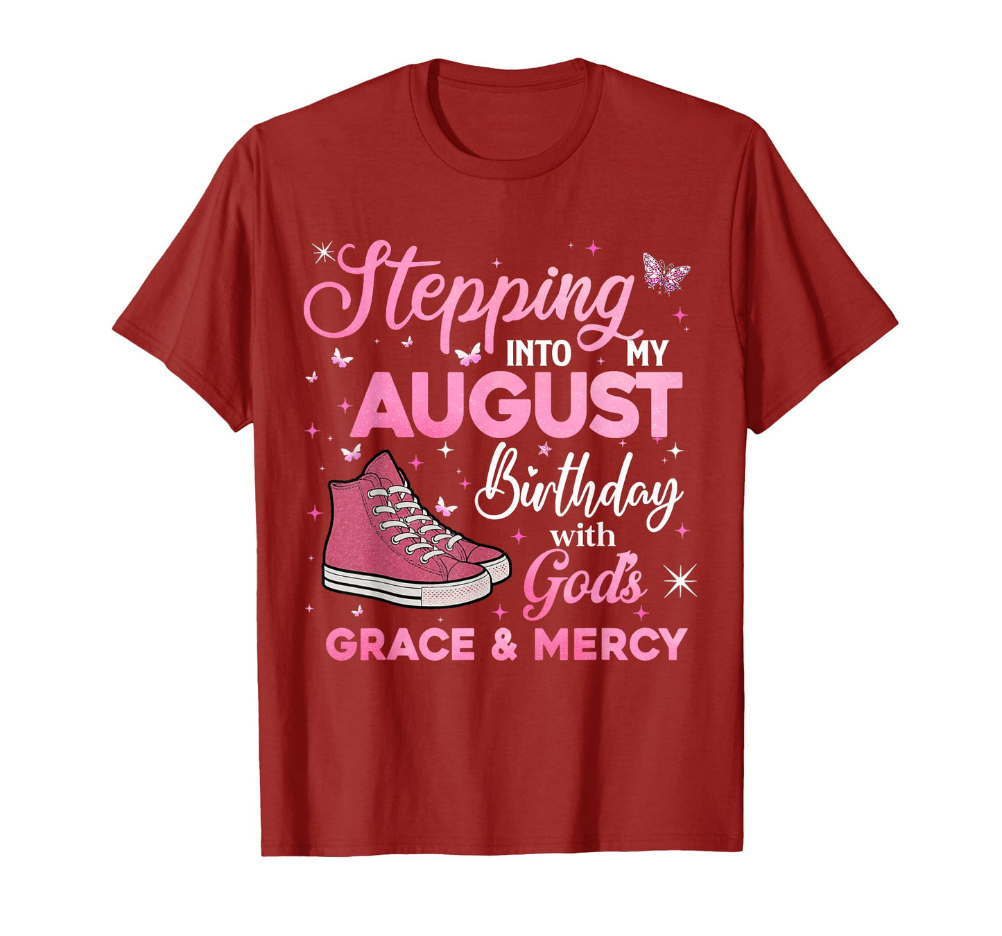 Stepping Into My August Birthday with God's Grace & Mercy T-Shirt