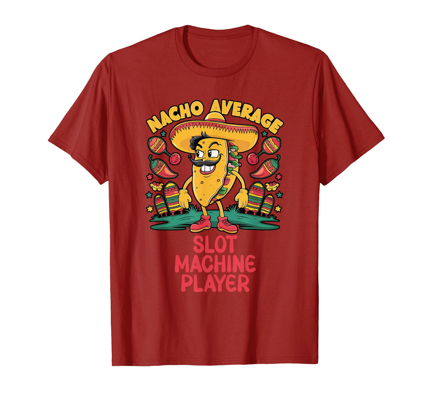 Nacho Average Slot Machine Player Cinco De Mayo Mexican T-Shirt