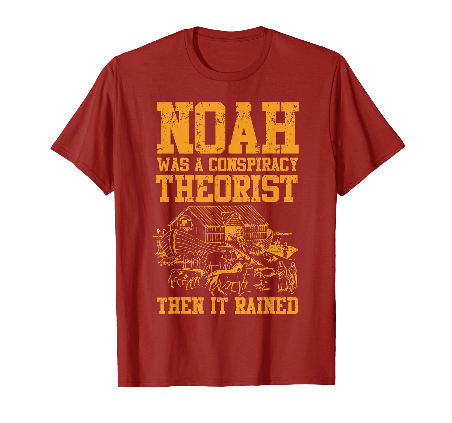 Conservative Funny Christian Noah Was A Conspiracy Theorist T-Shirt