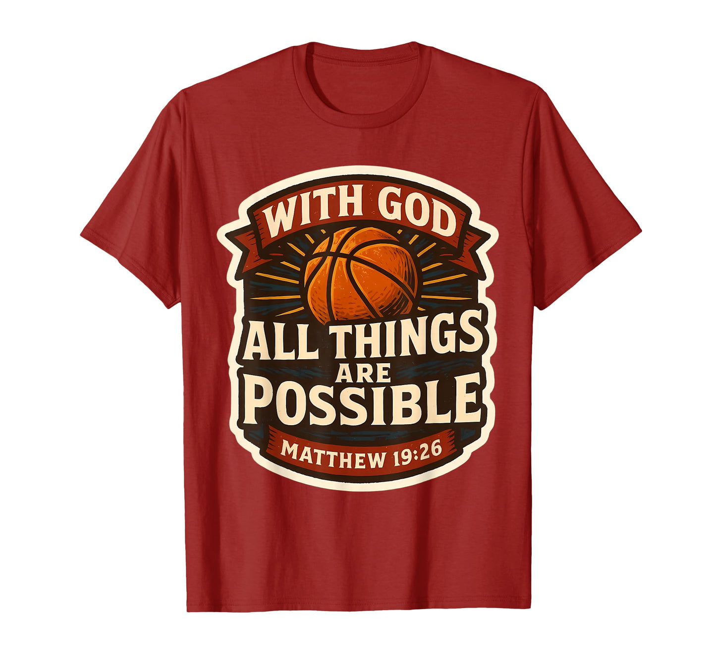 Basketball with God All Things are Possible Matthew 19:26 T-Shirt