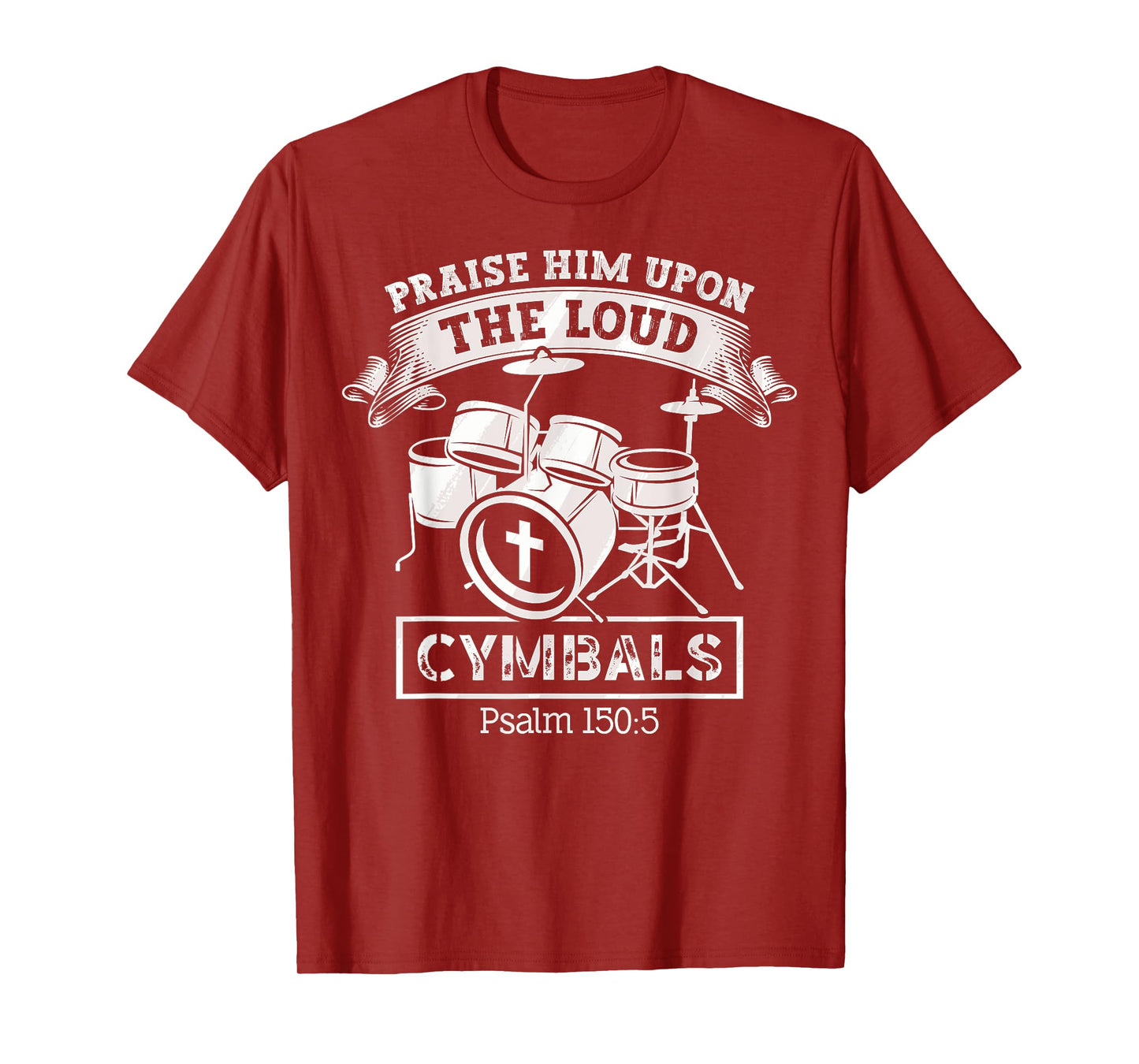 Psalm 150:5 Drum Music Christian Drummer Church Worship T-Shirt
