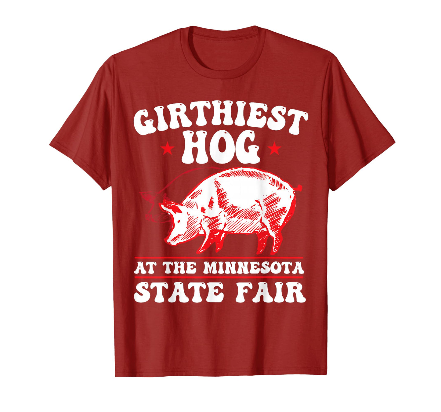 Girthiest Hog at The Minnesota State Fair Funny Pig Quote T-Shirt