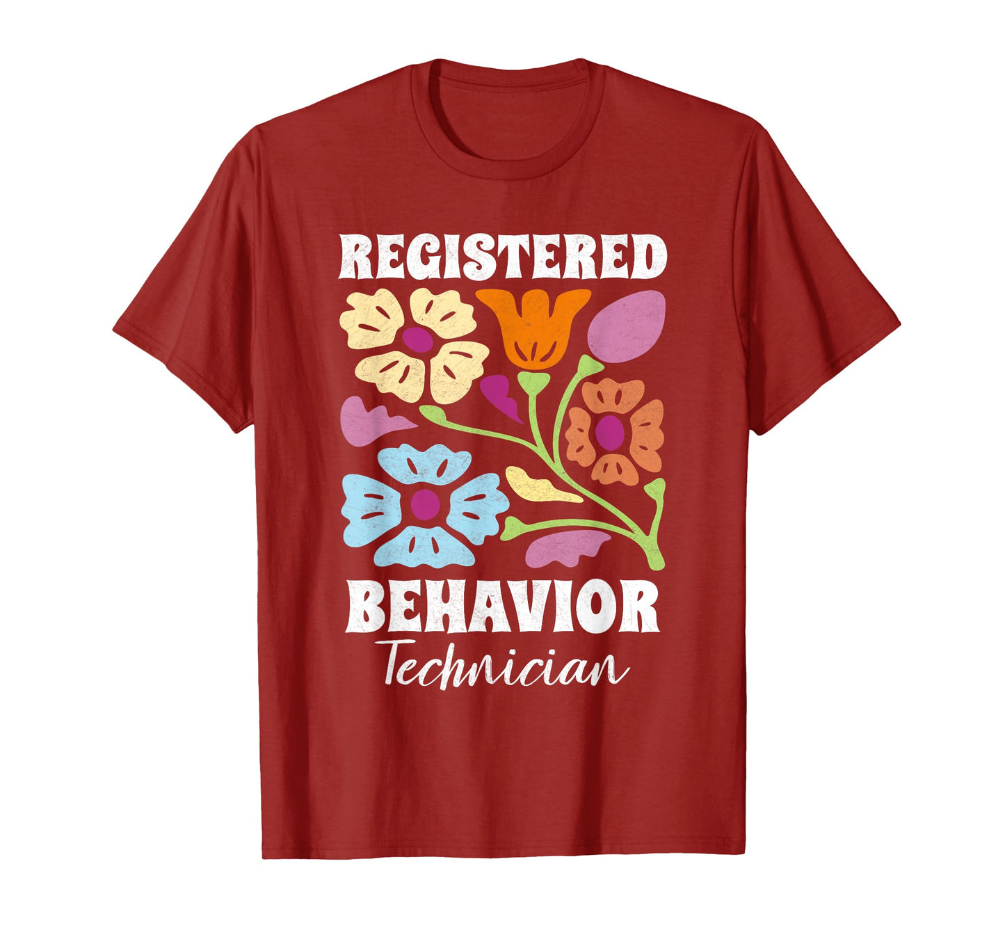 RBT Registered Behavior Technician RBT Therapist Flowers T-Shirt