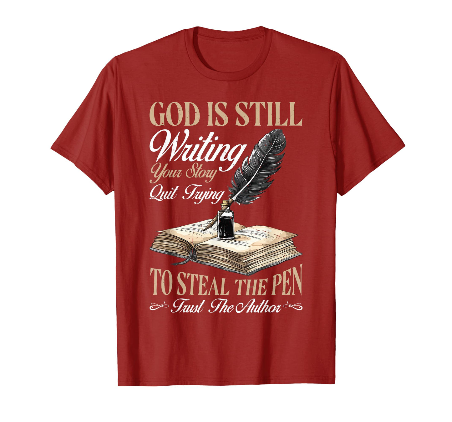 God Is Still Writing Your Story _ - T-Shirt