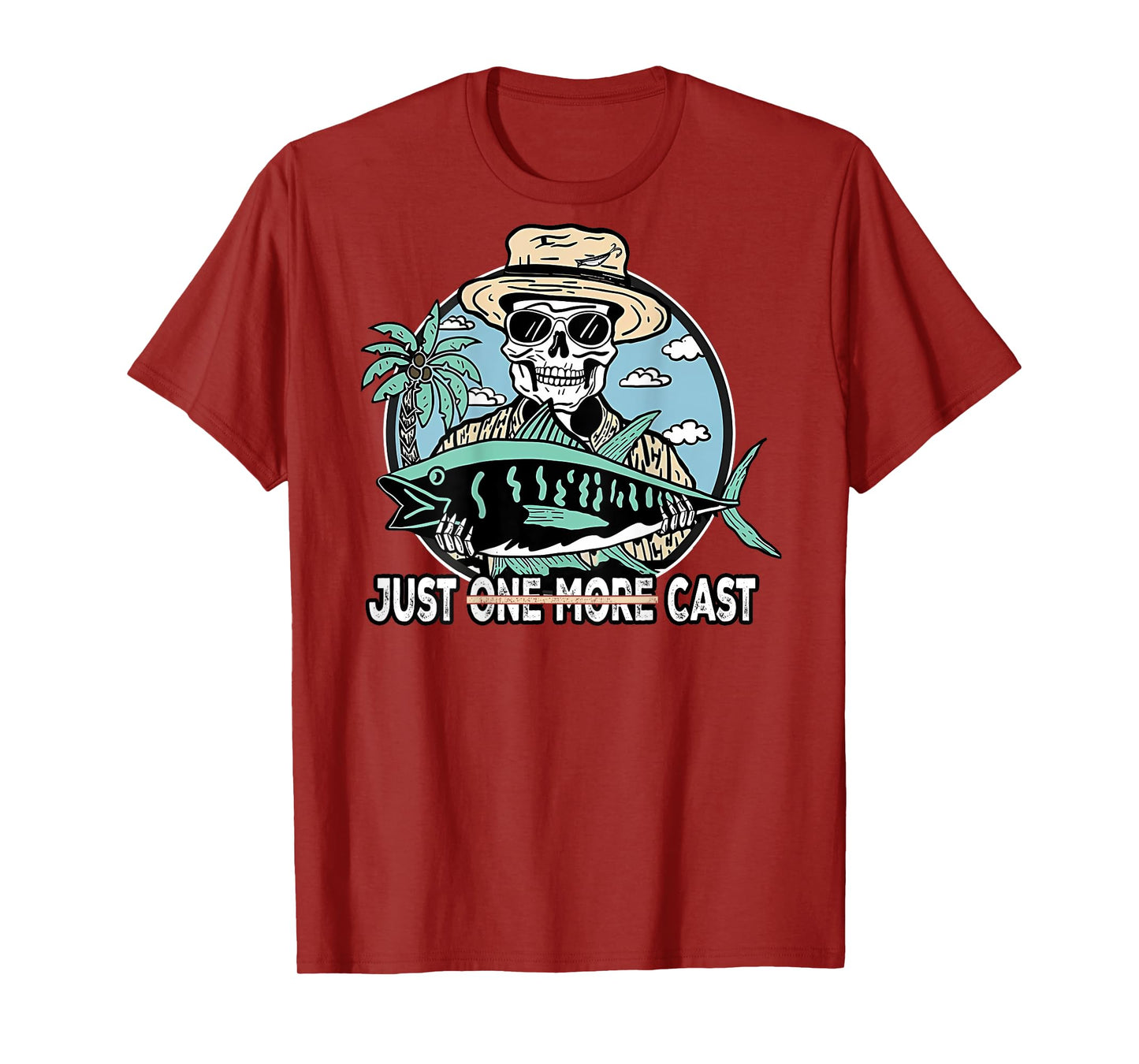 (on back)Funny Skeleton Fishing Tee Just One More Cast Quote T-Shirt