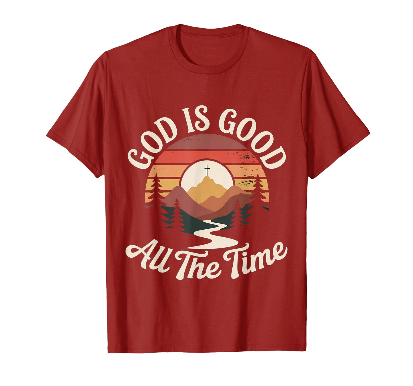 God is Good All The Time Christian Worship Prayer Faith T-Shirt