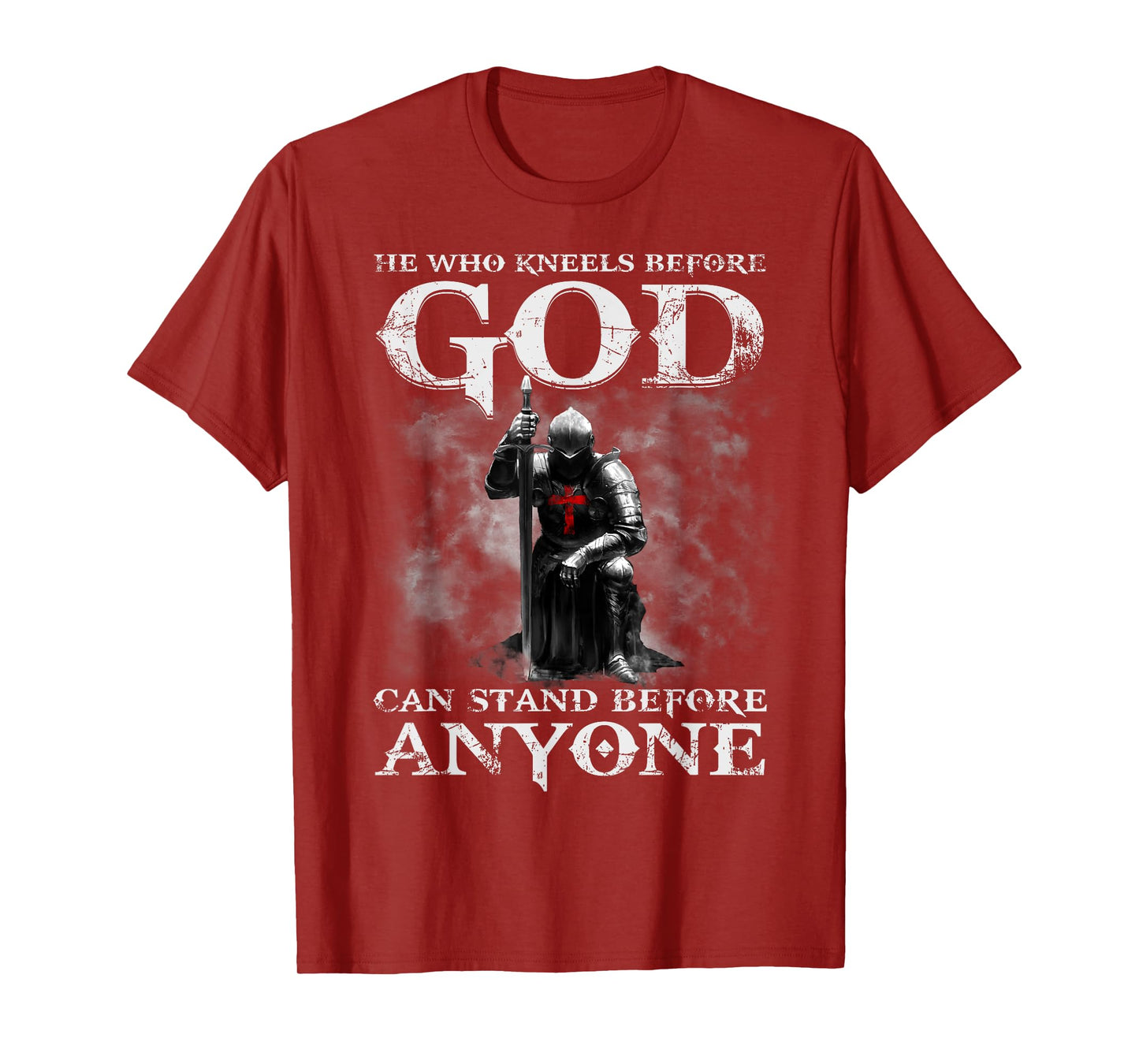 He Who Kneels Before God Can Shirt, Christian Shirts For Men T-Shirt