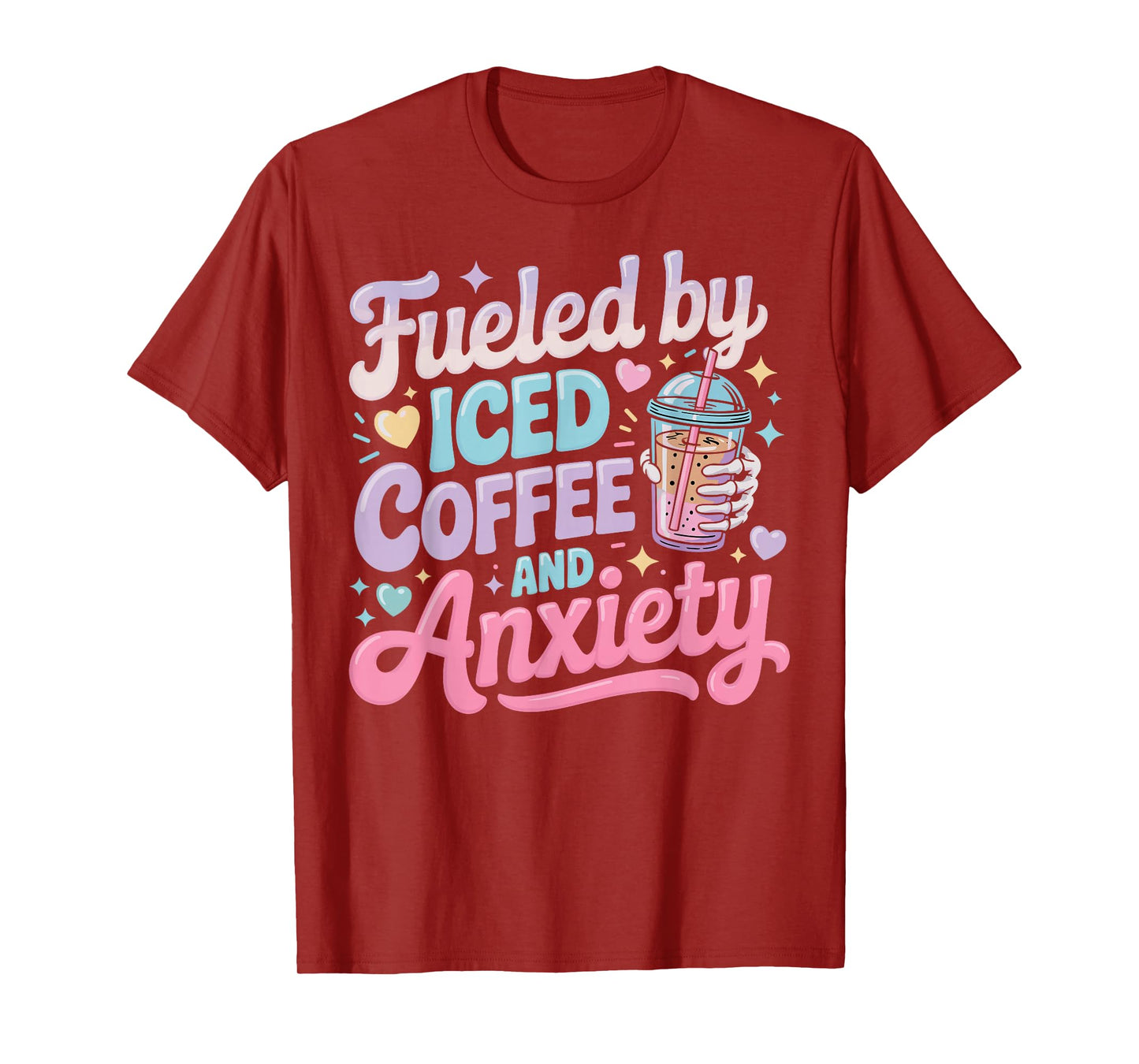 Fueled By Iced Coffee & Anxiety Coffee Latte & Espresso Fans T-Shirt