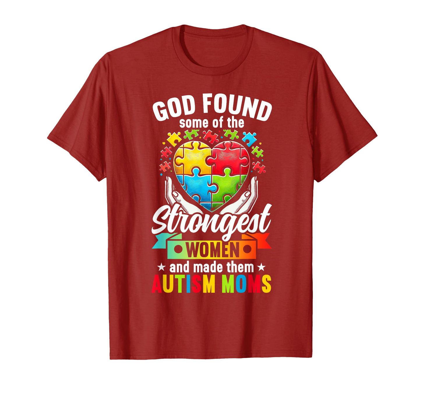 God Found Some Of The Strongest Women Made Them Autism Mom T-Shirt
