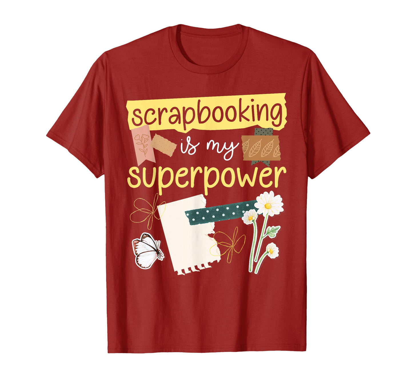 Scrapbooking Scrapbooking Is My Superpower T-Shirt