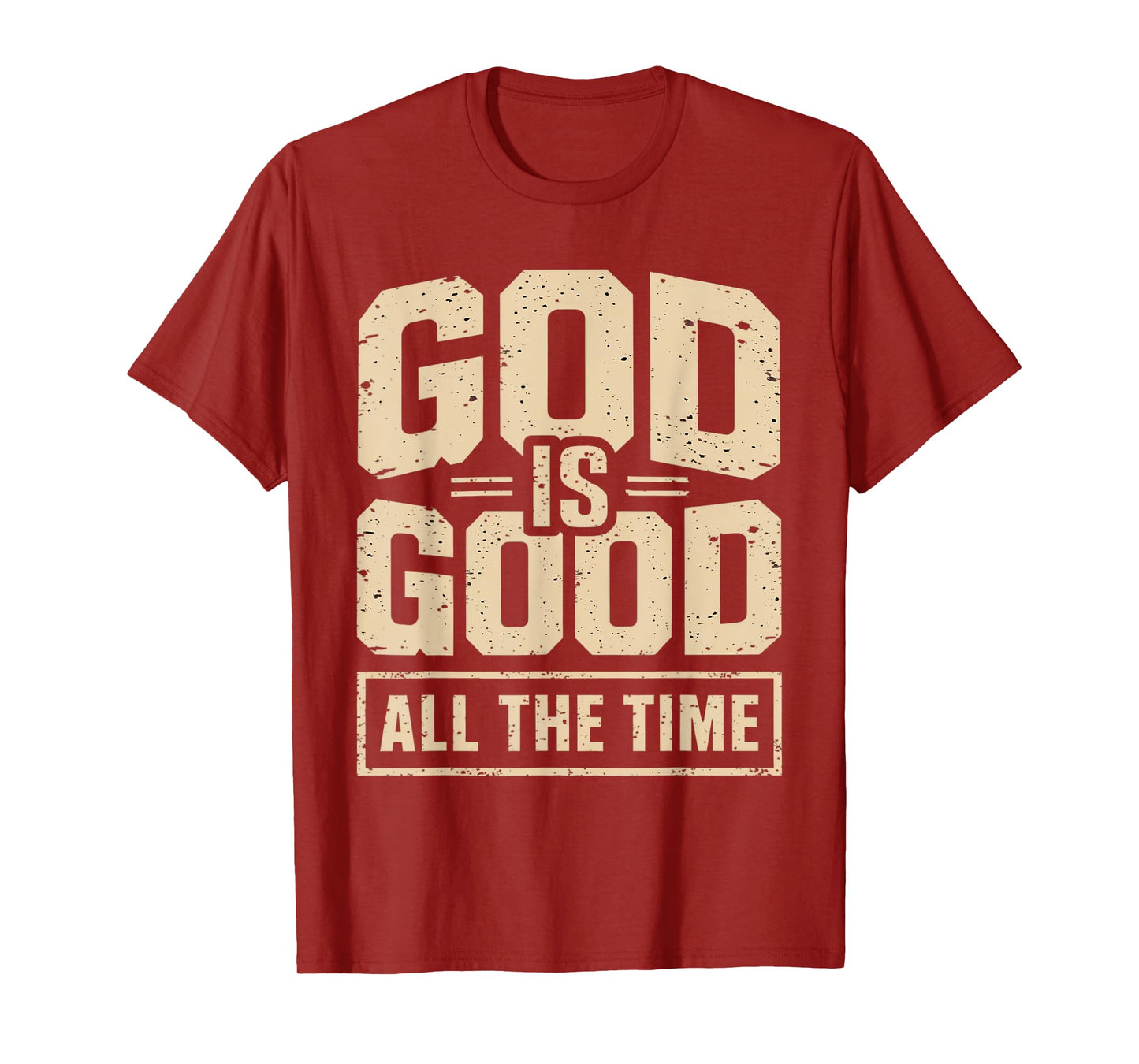 God is Good All The Time Christian Bible Verse Jesus Faith T-Shirt