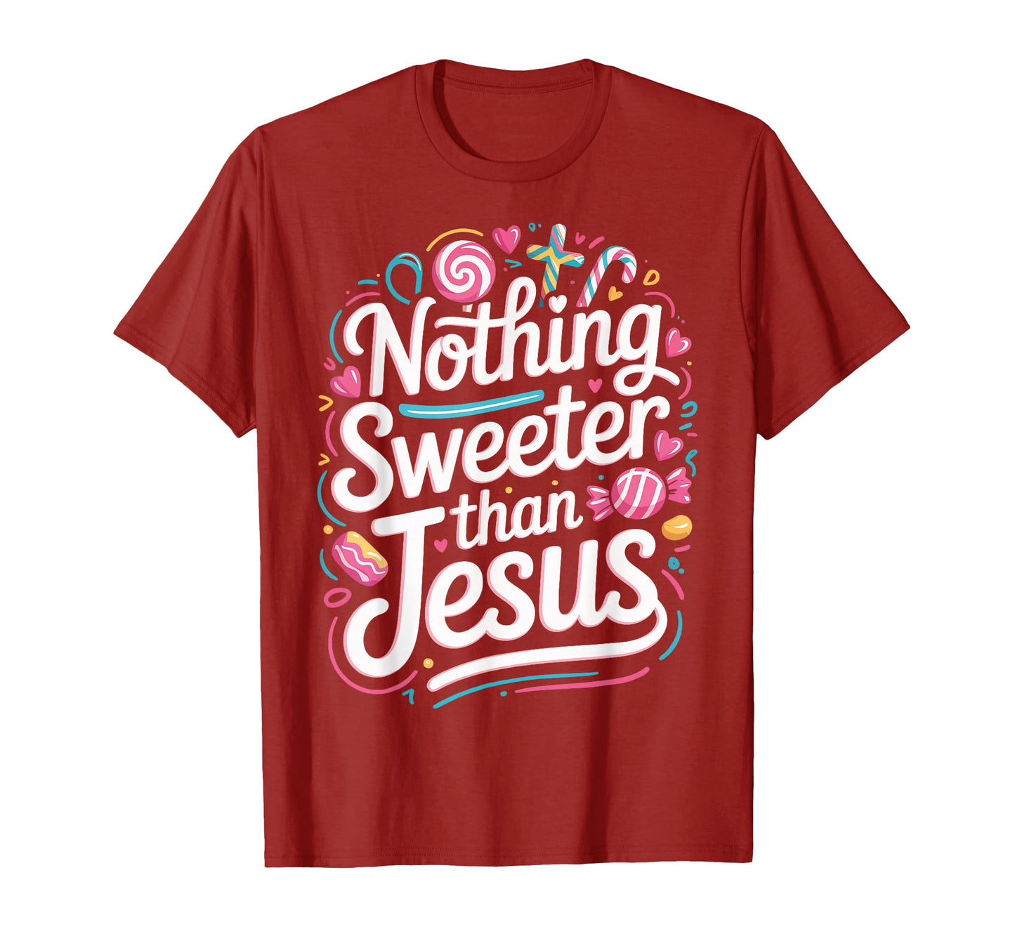 Nothing Sweeter Than Jesus T-Shirt