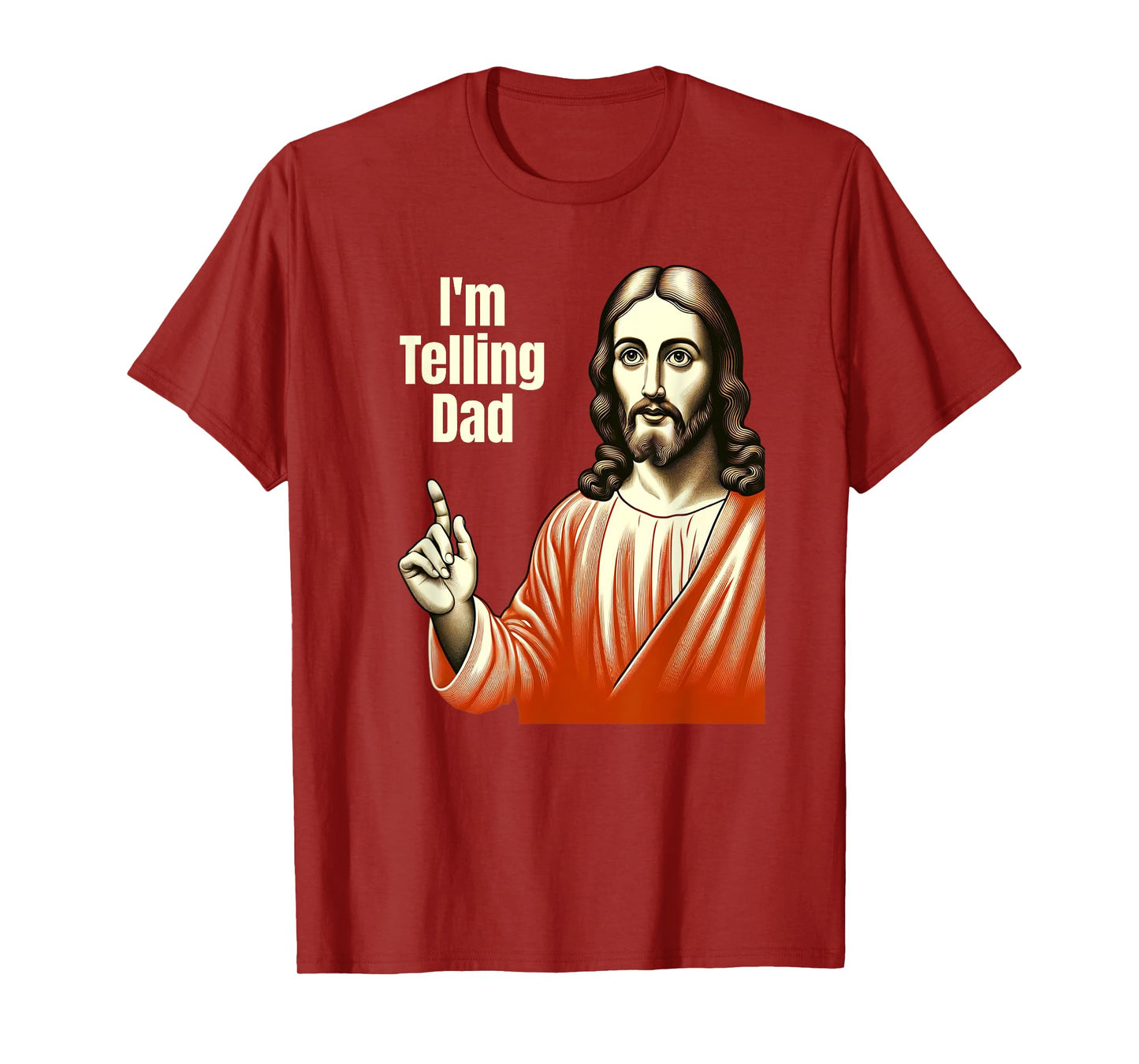 Christian Humor Funny Jesus I'm Telling Dad T-Shirt